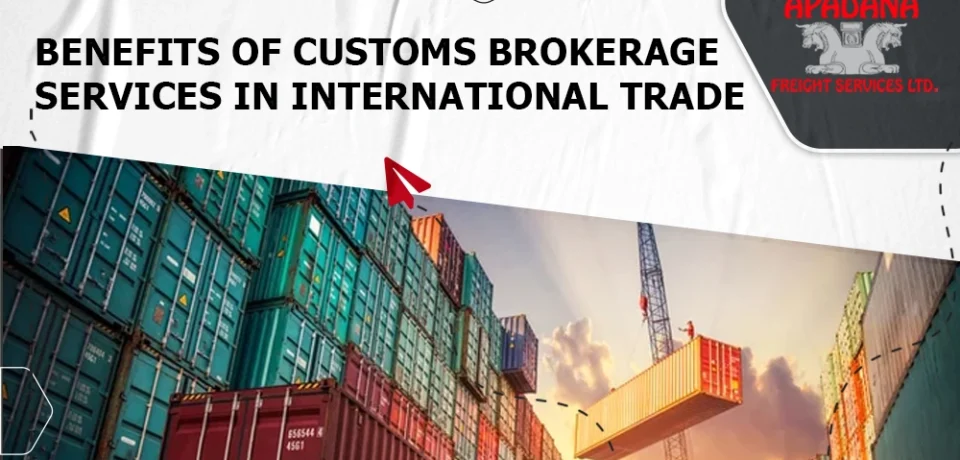 Benefits of Customs Brokerage Services in International Trade