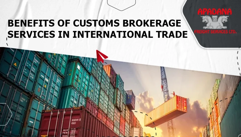 Benefits of Customs Brokerage Services in International Trade