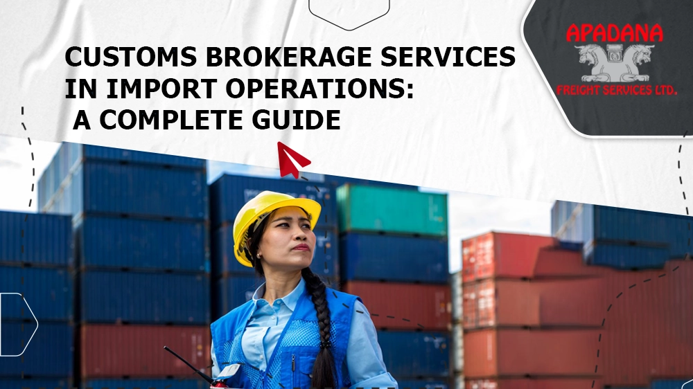 Customs brokerage services in Import Operations